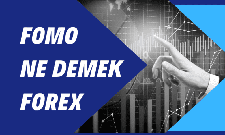 Fomo Ne Demek Forex