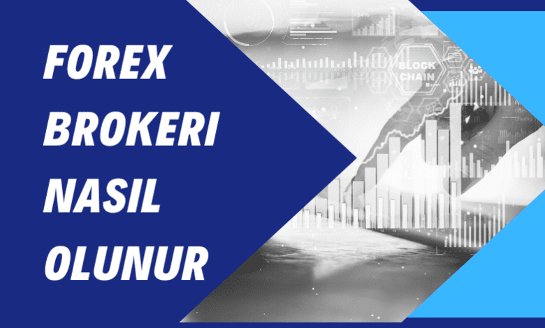 Forex Brokerı Nasıl Olunur