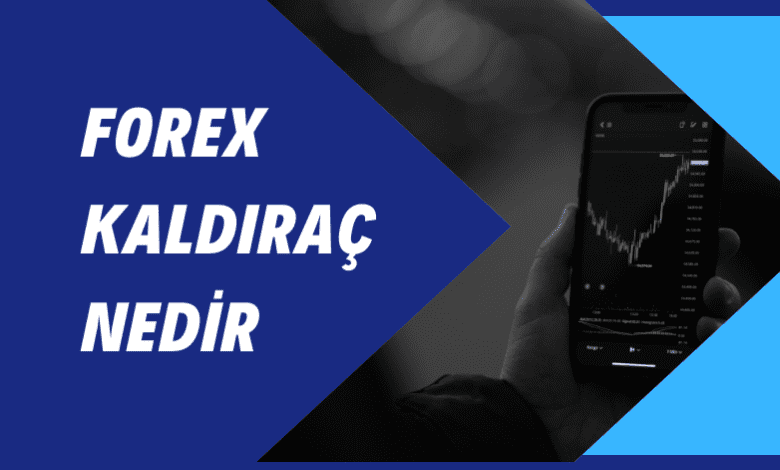 Forex Kaldıraç Nedir