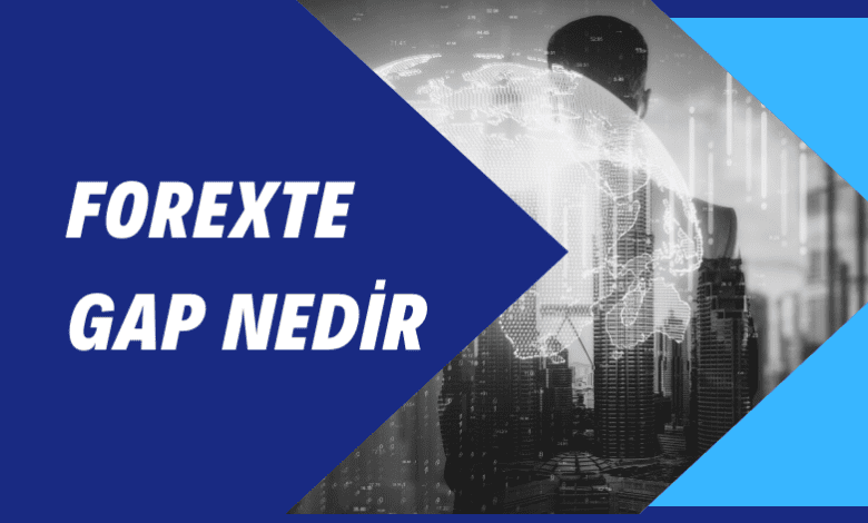 Forexte Gap Nedir
