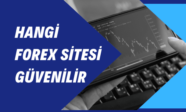 Hangi Forex Sitesi Güvenilir