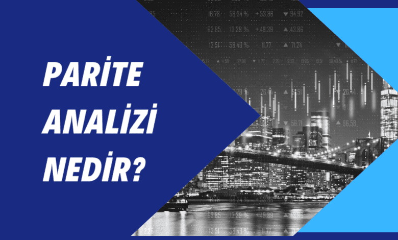 Parite Analizi Nedir?